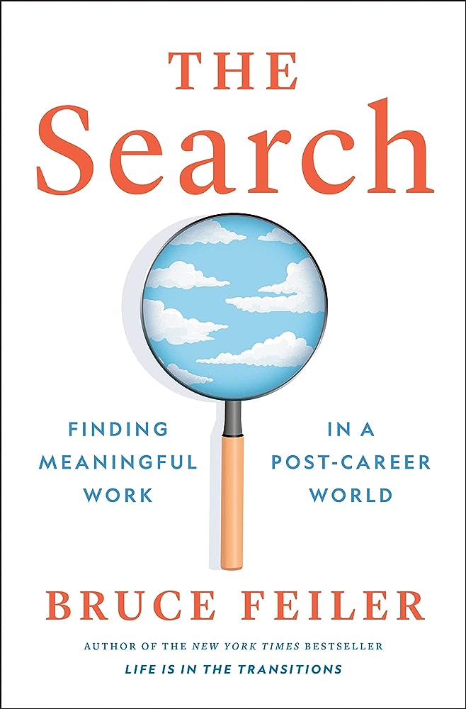 The Search: Finding Meaningful Work in Post-Career World