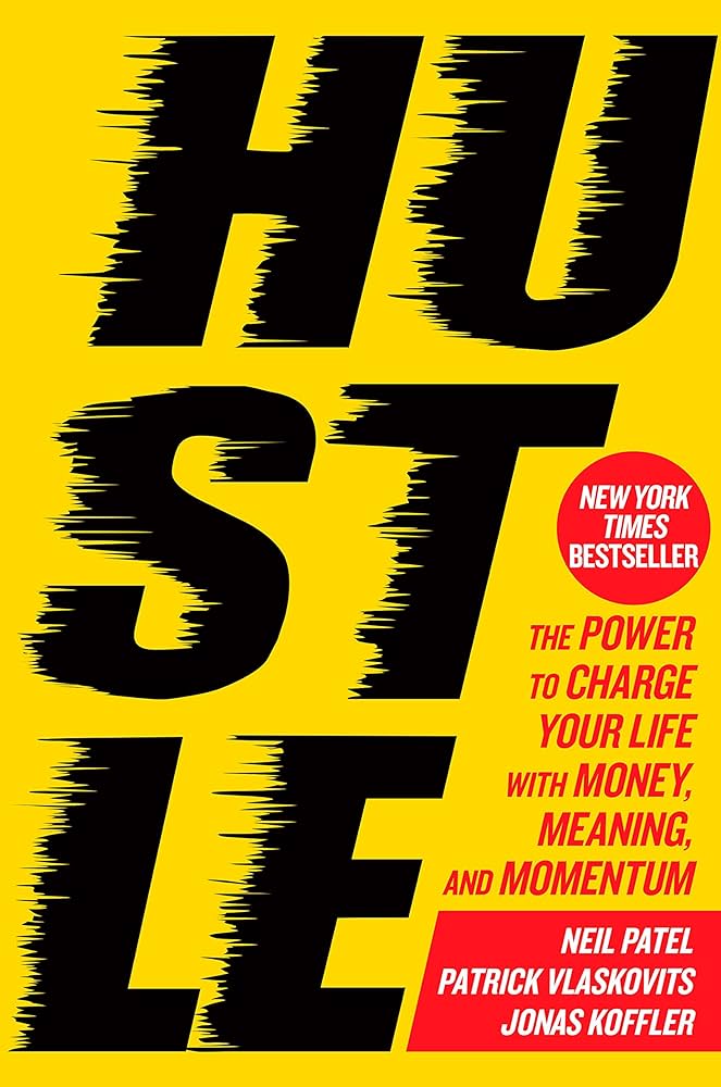 Hustle: The Power of Charge Your Life with Money, Meaning and Momentum