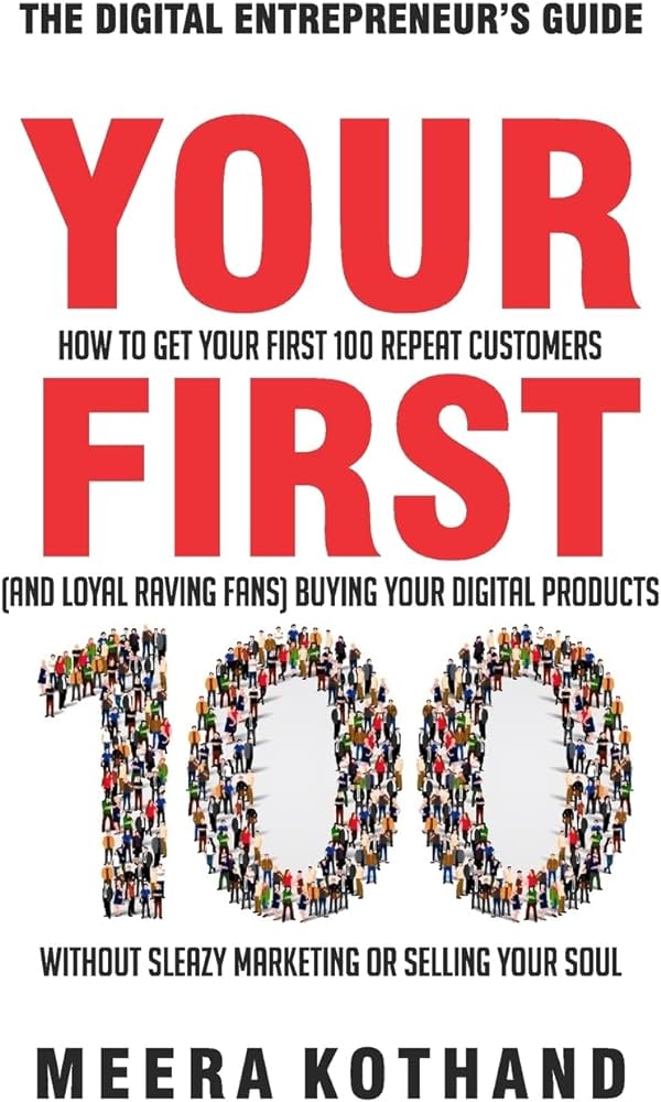 Your First 100: How to Get Your First 100 Repeat Customers